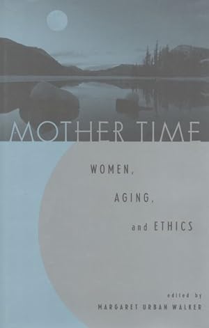 Seller image for Mother Time : Women, Aging, and Ethics for sale by GreatBookPricesUK