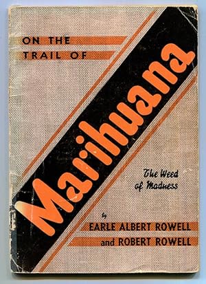 On the Trail of Marihuana: The Weed of Madness