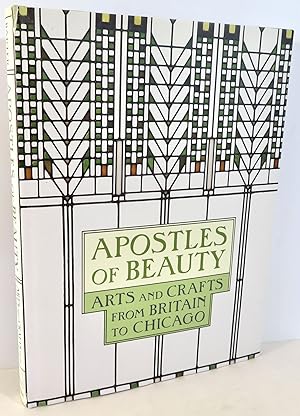 Apostles of Beauty - Arts and Crafts from Britain to Chicago