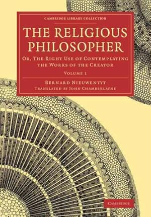 Seller image for Religious Philosopher : Or, the Right Use of Contemplating the Works of the Creator for sale by GreatBookPricesUK