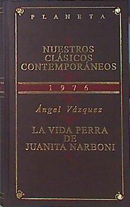 Imagen del vendedor de La vida perra de Juanita Narboni a la venta por Almacen de los Libros Olvidados