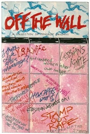 Bild des Verkufers fr Off the Wall: A Collection of Feminist Graffiti zum Verkauf von WeBuyBooks