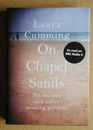 Seller image for On Chapel Sands: My Mother and Other Missing Persons. for sale by N. G. Lawrie Books