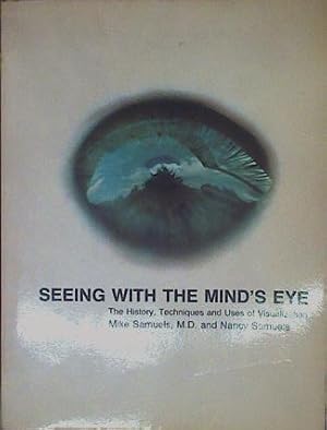 Imagen del vendedor de Seeing With The Mind's Eye: The History, Techniques and Uses of Visualization a la venta por Almacen de los Libros Olvidados