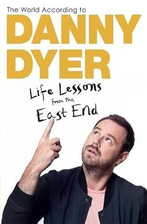 Bild des Verkufers fr The World According to Danny Dyer: Life Lessons from the East End zum Verkauf von WeBuyBooks