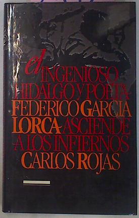 Imagen del vendedor de El Ingenioso Hidalgo Y Poeta Federico Garcia Lorca Asciende a los infiernos a la venta por Almacen de los Libros Olvidados