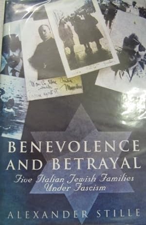 Bild des Verkufers fr Benevolence and Betrayal: Five Italian Jewish Families Under Fascism zum Verkauf von WeBuyBooks