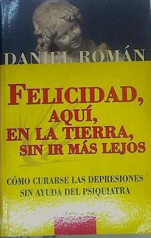 Imagen del vendedor de Felicidad en la tierra a pesar de todo a la venta por Almacen de los Libros Olvidados