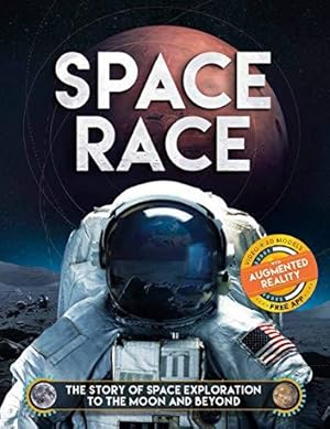 Bild des Verkufers fr Space Race (Augmented Reality): The Story of Space Exploration to the Moon and Beyond zum Verkauf von WeBuyBooks