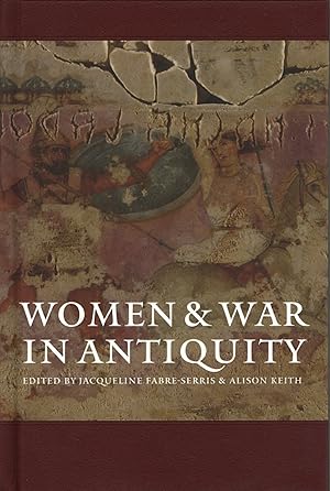 Image du vendeur pour Women and War in Antiquity mis en vente par The Anthropologists Closet