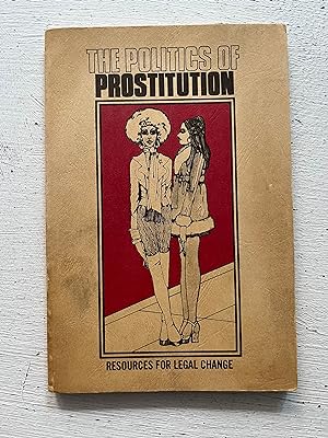 Seller image for The Politics of Prostitution: Resources for Legal Change for sale by Aeon Bookstore