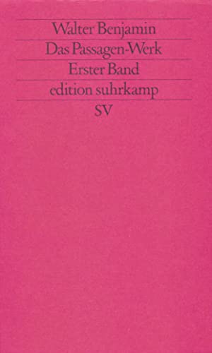 Das Passagen-Werk. Walter Benjamin. Hrsg. von Rolf Tiedemann / Edition Suhrkamp ; 1200 = N.F., Ba...