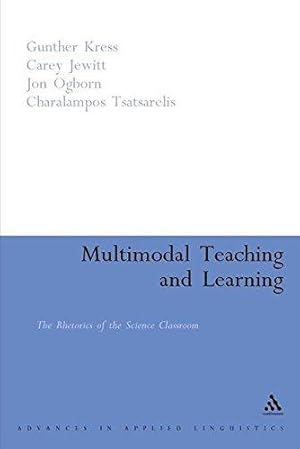 Imagen del vendedor de Multimodal Teaching and Learning: The Rhetorics of the Science Classroom (Advances in Applied Linguistics) a la venta por WeBuyBooks