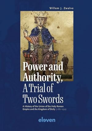 Seller image for Power and Authority, a Trial of Two Swords : A History of the Union of the Holy Roman Empire and the Kingdom of Sicily 1186-1250 for sale by GreatBookPricesUK