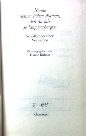 Bild des Verkufers fr Nenne deinen lieben Namen, den du mir so lang verborgen : Schriftsteller ber Vornamen. zum Verkauf von books4less (Versandantiquariat Petra Gros GmbH & Co. KG)