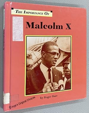 The Importance of: Malcolm X