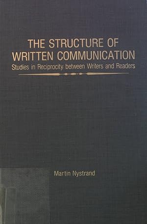 Bild des Verkufers fr The Structure of Written Communication: Studies in Reciprocity between Writers and Readers. zum Verkauf von books4less (Versandantiquariat Petra Gros GmbH & Co. KG)