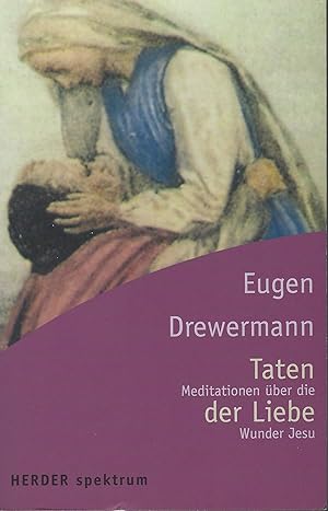 Seller image for Taten der Liebe. Meditationen ber die Wunder Jesu for sale by montanbuch