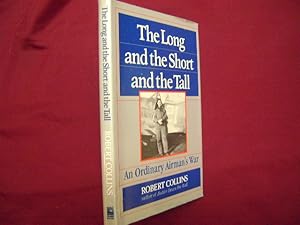 Imagen del vendedor de The Long and the Short and the Tall. An Ordinary Airman's War. a la venta por BookMine