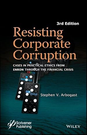 Seller image for Resisting Corporate Corruption : Cases in Practical Ethics from Enron Through the Financial Crisis for sale by GreatBookPrices