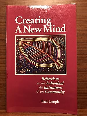 Seller image for Creating a New Mind: Reflections on the Individual, the Institutions and the Community for sale by Rosario Beach Rare Books