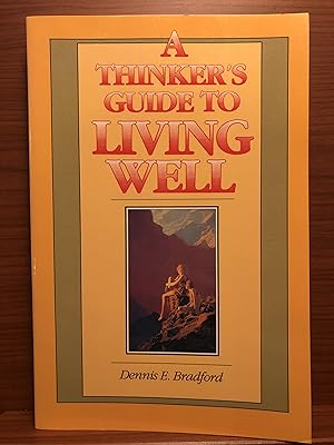 Imagen del vendedor de A Thinker's Guide to Living Well a la venta por Rosario Beach Rare Books