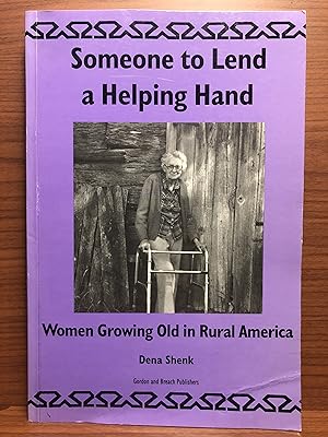 Seller image for Someone To Lend a Helping Hand: Women Growing Old in Rural America for sale by Rosario Beach Rare Books