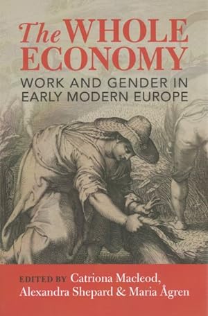 Imagen del vendedor de Whole Economy : Work and Gender in Early Modern Europe a la venta por GreatBookPrices