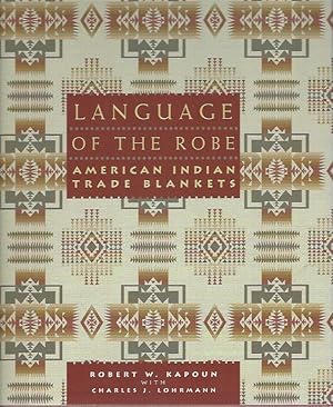 Image du vendeur pour Language of the Robe: American Indian Trade Blankets mis en vente par Warwick Books, member IOBA