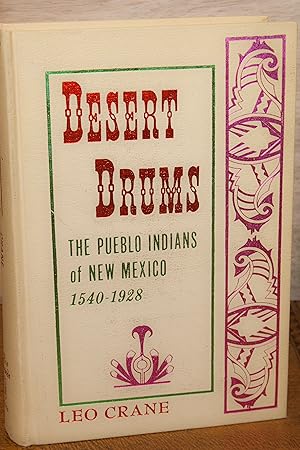 Image du vendeur pour Desert Drums: The Pueblos Indians of New Mexico 1540 - 1928 mis en vente par Snowden's Books