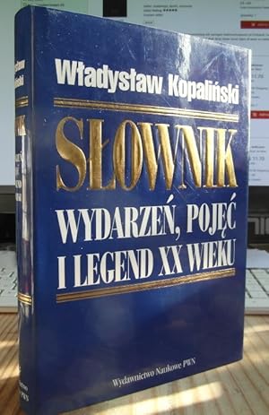 Slownik wydarzen, pojec i legend XX wieku