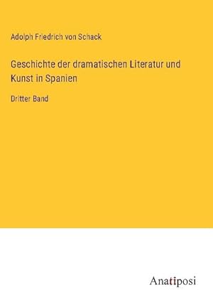 Imagen del vendedor de Geschichte der dramatischen Literatur und Kunst in Spanien a la venta por BuchWeltWeit Ludwig Meier e.K.