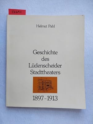 Bild des Verkufers fr Geschichte des Ldenscheider Stadttheaters 1897 - 1913 zum Verkauf von Versandantiquariat Claudia Graf