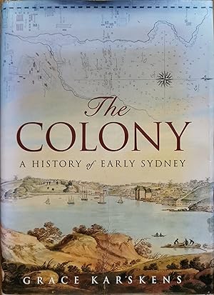 The Colony: A History of Early Sydney