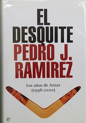 Imagen del vendedor de El desquite los aos de Aznar (1996-2000) a la venta por Librera Alonso Quijano