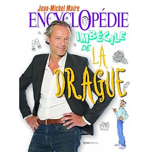 Bild des Verkufers fr Encyclopdie imbcile de la drague zum Verkauf von Dmons et Merveilles