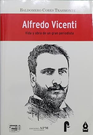 Imagen del vendedor de Alfredo Vicenti vida y obra de un gran periodista a la venta por Librera Alonso Quijano