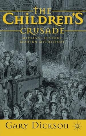 Imagen del vendedor de Children's Crusade : Medieval History, Modern Mythistory a la venta por GreatBookPrices