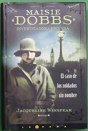 Seller image for Maisie Dobbs, investigadora privada el caso de los soldados sin nombre for sale by Librera Alonso Quijano