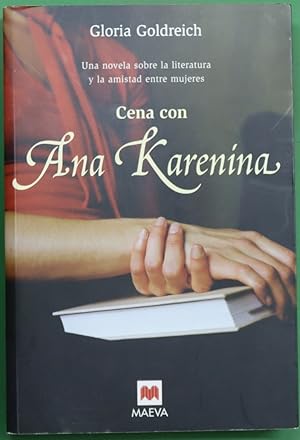 Imagen del vendedor de Cena con Ana Karenina una novela sobre la literatura y la amistad entre mujeres a la venta por Librera Alonso Quijano