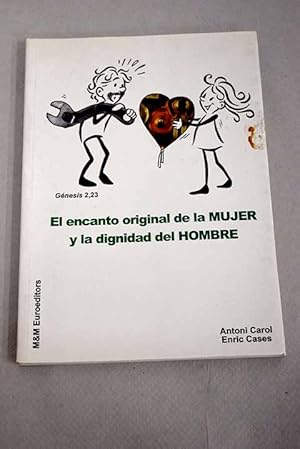 Imagen del vendedor de El encanto original de la mujer y la dignidad del hombre a la venta por Alcan Libros