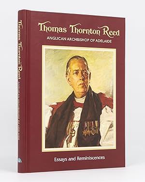 Thomas Thornton Reed, Archbishop of Adelaide. Essays and Reminiscences