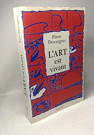 Image du vendeur pour L'art est vivant : Un demi-sicle de rencontres mis en vente par crealivres