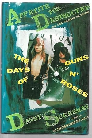 Immagine del venditore per Appetite for Destruction: The Days of Guns N' Roses. venduto da City Basement Books