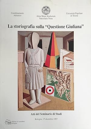 LA STORIOGRAFIA SULLA "QUESTIONE GIULIANA"