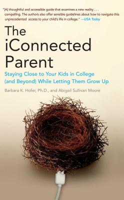 Imagen del vendedor de The iConnected Parent: Staying Close to Your Kids in College (and Beyond) While Letting Them Grow Up (Paperback or Softback) a la venta por BargainBookStores