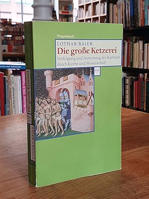 Imagen del vendedor de Die groe Ketzerei - Verfolgung und Ausrottung der Katharer durch Kirche und Wissenschaft, a la venta por Antiquariat Orban & Streu GbR