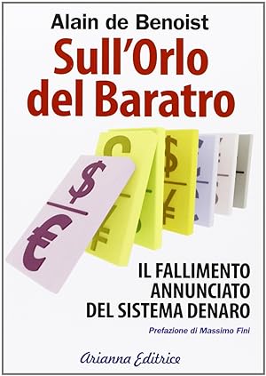 Seller image for Sull'orlo del baratro. Il fallimento annunciato del sistema denaro - Alain de Benoist for sale by libreria biblos