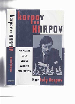 Karpov on Karpov: Memoirs of a Chess World Champion -by Anatoly Karpov ( Russian Grandmaster )( A...