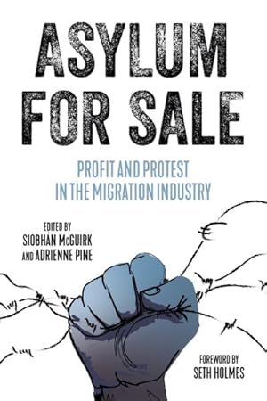 Seller image for Asylum for Sale : Profit and Protest in the Migration Industry for sale by GreatBookPrices